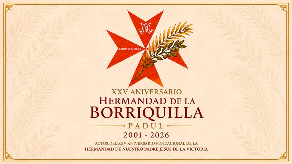 Logotipo oficial del XXV Aniversario de la Hermandad de la Borriquilla de Padul (2001-2026), compuesto por una cruz de Malta roja con el anagrama de María, la inscripción "Christus Vincit" y una rama de olivo entrelazada.