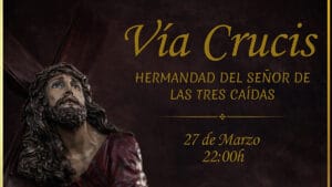 Cartel del Solemne Vía Crucis del Señor de las Tres Caídas (Padul), 27 de marzo a las 22:00 h.